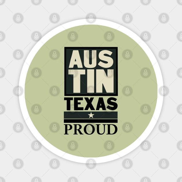 Austin Texas Proud Magnet by ArteriaMix